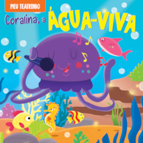 MEU TEATRINHO - CORALINA A ÁGUA-VIVA