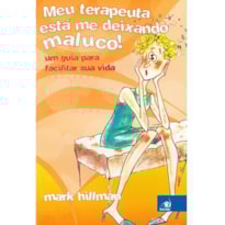 MEU TERAPEUTA ESTA ME DEIXANDO MALUCO! - 1ª