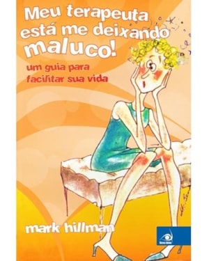 MEU TERAPEUTA ESTA ME DEIXANDO MALUCO! - 1ª