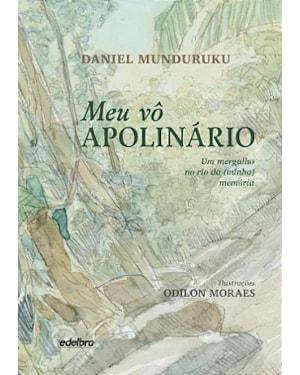 MEU VÔ APOLINÁRIO: UM MERGULHO NO RIO DA (MINHA) MEMÓRIA