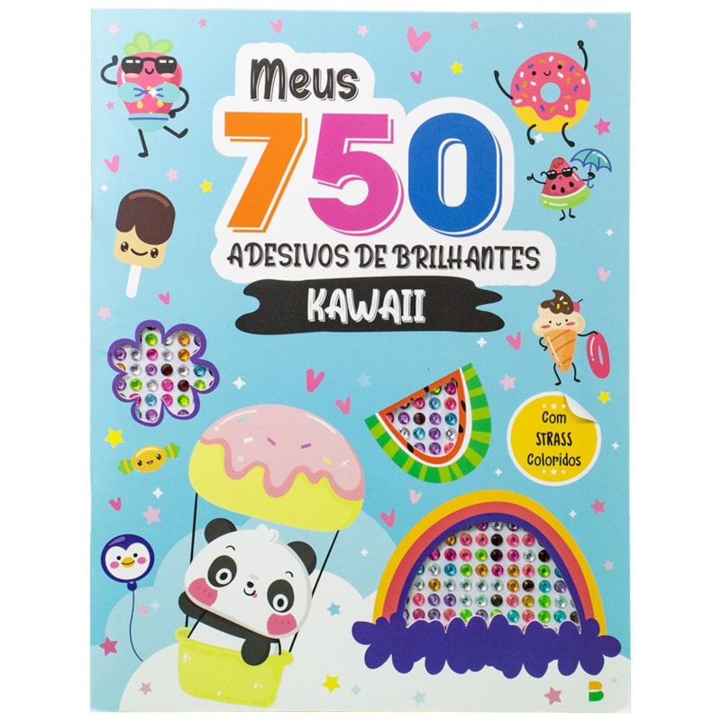 MEUS 750 ADESIVOS DE BRILHANTES - LIVRO DE COLORIR: KAWAII