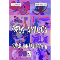 Meus amigos super fantásticos II