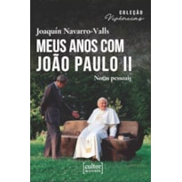 MEUS ANOS COM JOÃO PAULO II - NOTAS PESSOAIS