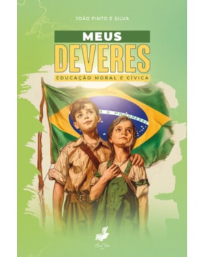 MEUS DEVERES - EDUCAÇÃO MORAL E CÍVICA