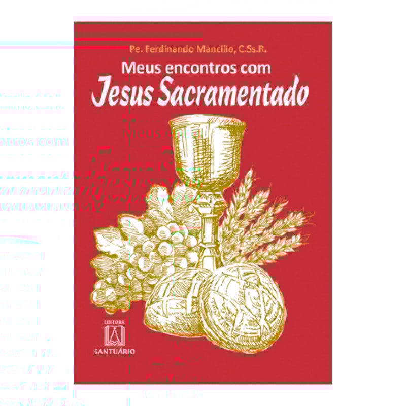 MEUS ENCONTROS COM JESUS SACRAMENTADO
