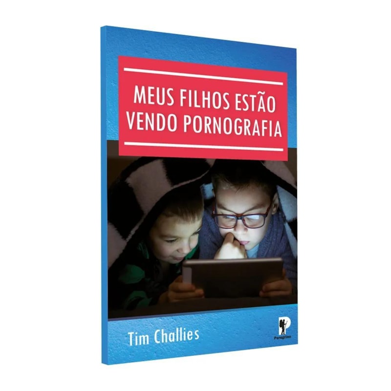 MEUS FILHOS ESTÃO VENDO PORNOGRAFIA