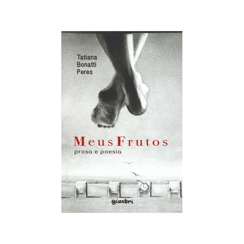 Meus frutos: prosa e poesia