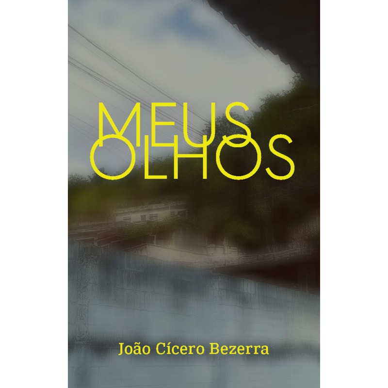 Meus olhos: (ou de medo e cuidado)