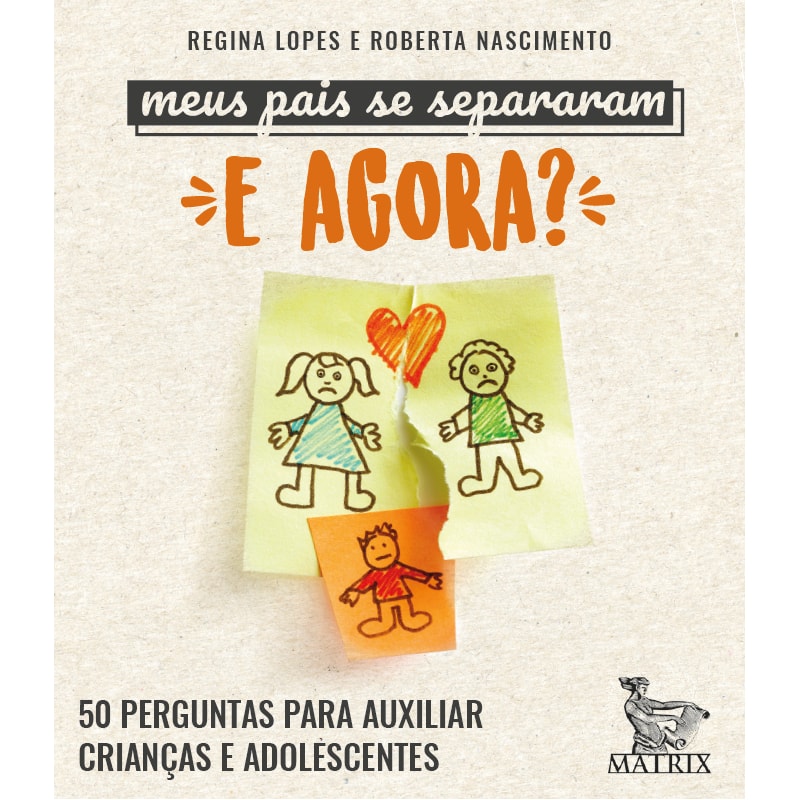 MEUS PAIS SE SEPARARAM. E AGORA?: 50 PERGUNTAS PARA AUXILIAR CRIANÇAS E ADOLESCENTES