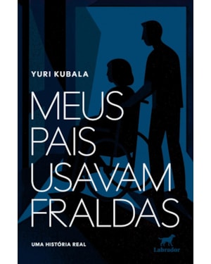 MEUS PAIS USAVAM FRALDAS: UMA HISTÓRIA REAL