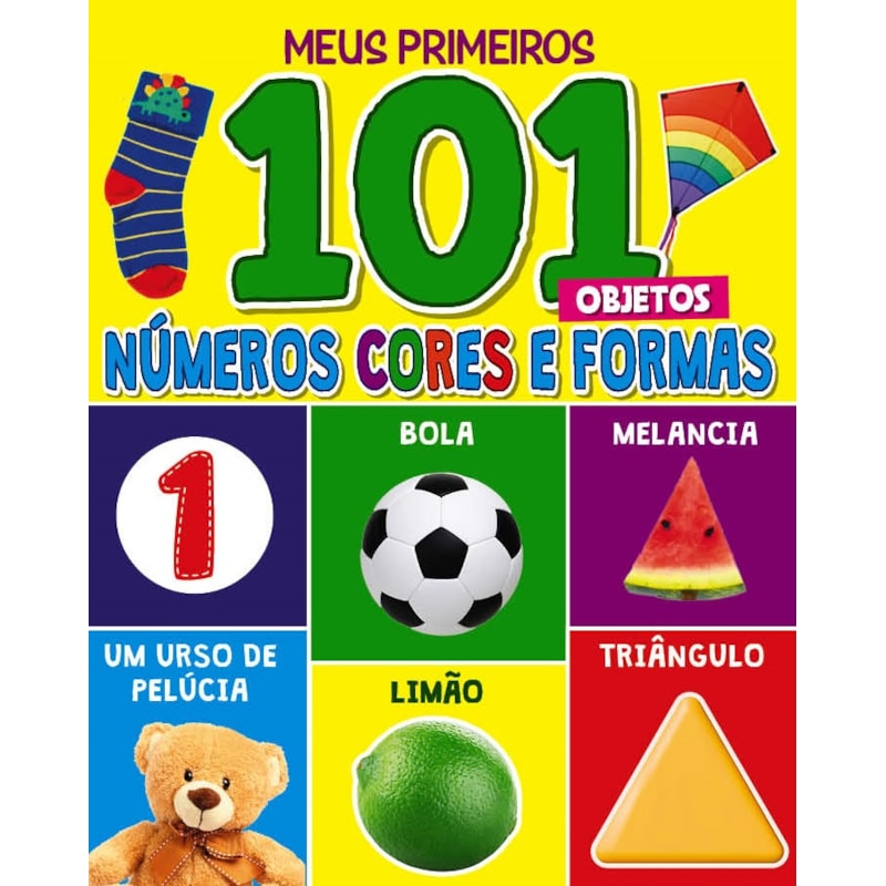 MEUS PRIMEIROS 101 OBJETOS - NÚMEROS, CORES E FORMAS