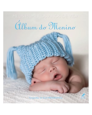 Meus primeiros anos de vida: álbum do menino