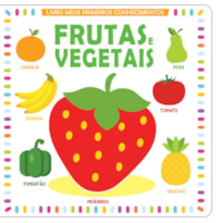 MEUS PRIMEIROS CONHECIMENTOS: FRUTAS E VEGETAIS