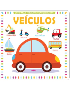 MEUS PRIMEIROS CONHECIMENTOS: VEÍCULOS