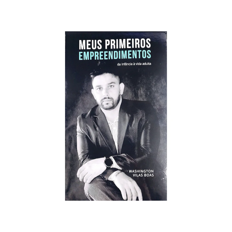 MEUS PRIMEIROS EMPREENDIMENTOS: DA INFÂNCIA À VIDA ADULTA
