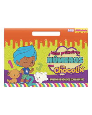 MEUS PRIMEIROS NÚMEROS COM CHOCOLIX: APRENDA OS NÚMEROS COM DIVERSÃO!