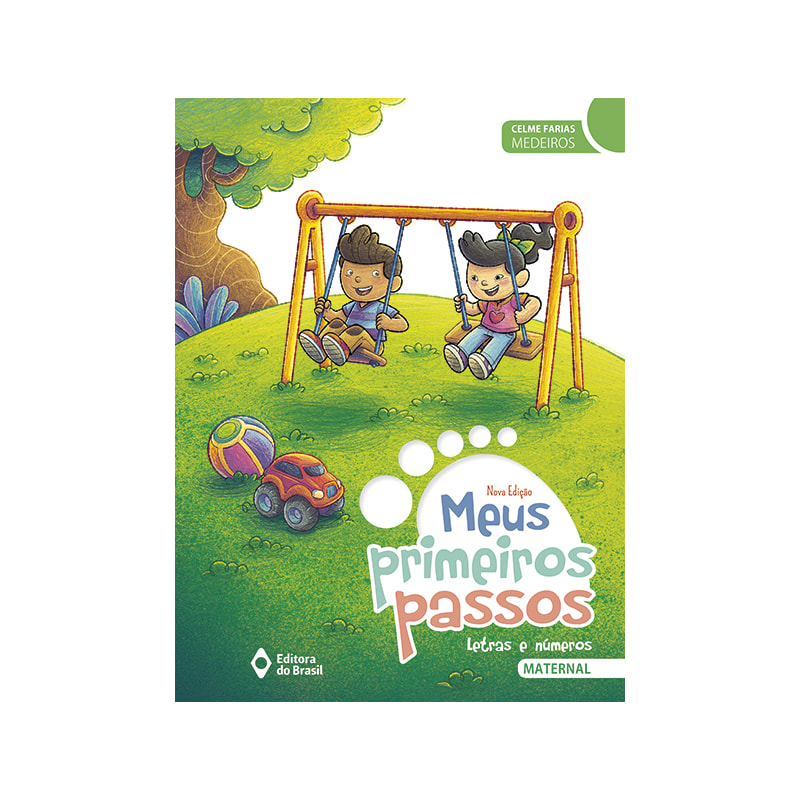MEUS PRIMEIROS PASSOS - LETRAS E NÚMEROS - VOLUME INICIAL - EDUCAÇÃO NFANTIL