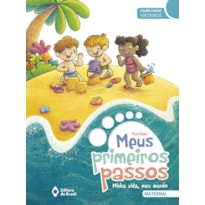 MEUS PRIMEIROS PASSOS - MINHA VIDA MEU MUNDO - MATERNAL - EDUCAÇÃO INFANTIL