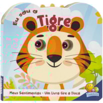 Meus Sentimentos - Um Livro Gire o Disco: Eu Sou o Tigre