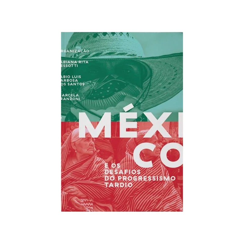 MEXICO E OS DESAFIOS DO PROGRESSISMO TARDIO