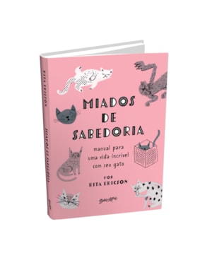 MIADOS DE SABEDORIA: MANUAL PARA UMA VIDA INCRÍVEL COM SEU GATO