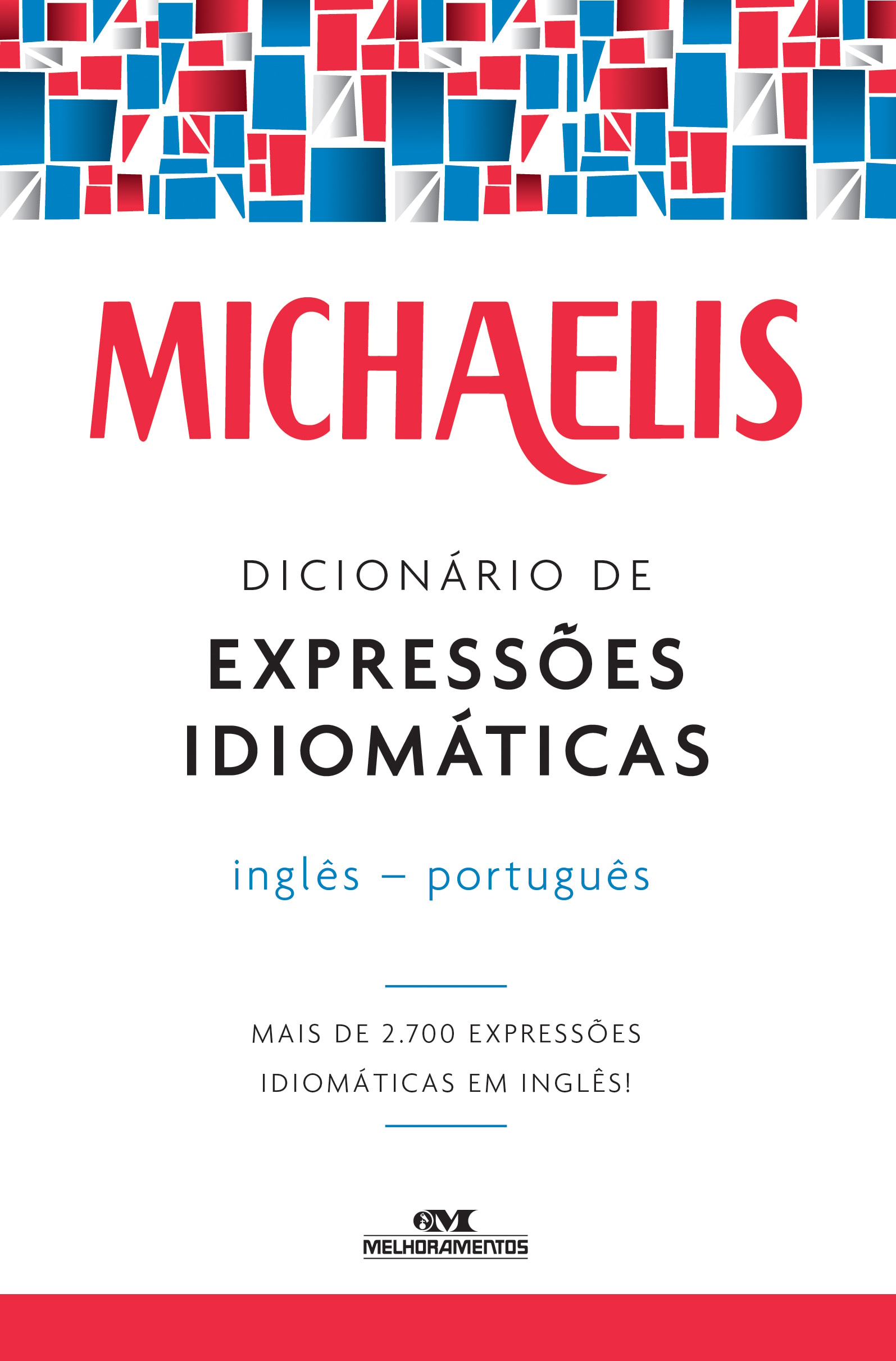 MICHAELIS DICIONÁRIO DE EXPRESSÕES IDIOMÁTICAS - INGLÊS-PORTUGUÊS