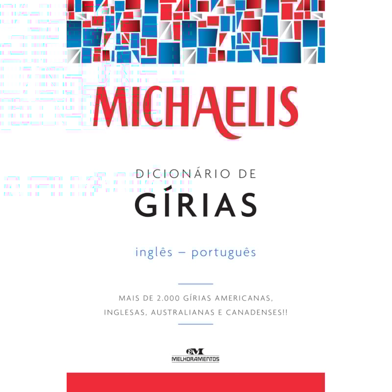 MICHAELIS DICIONÁRIO DE GÍRIAS - INGLÊS-PORTUGUÊS