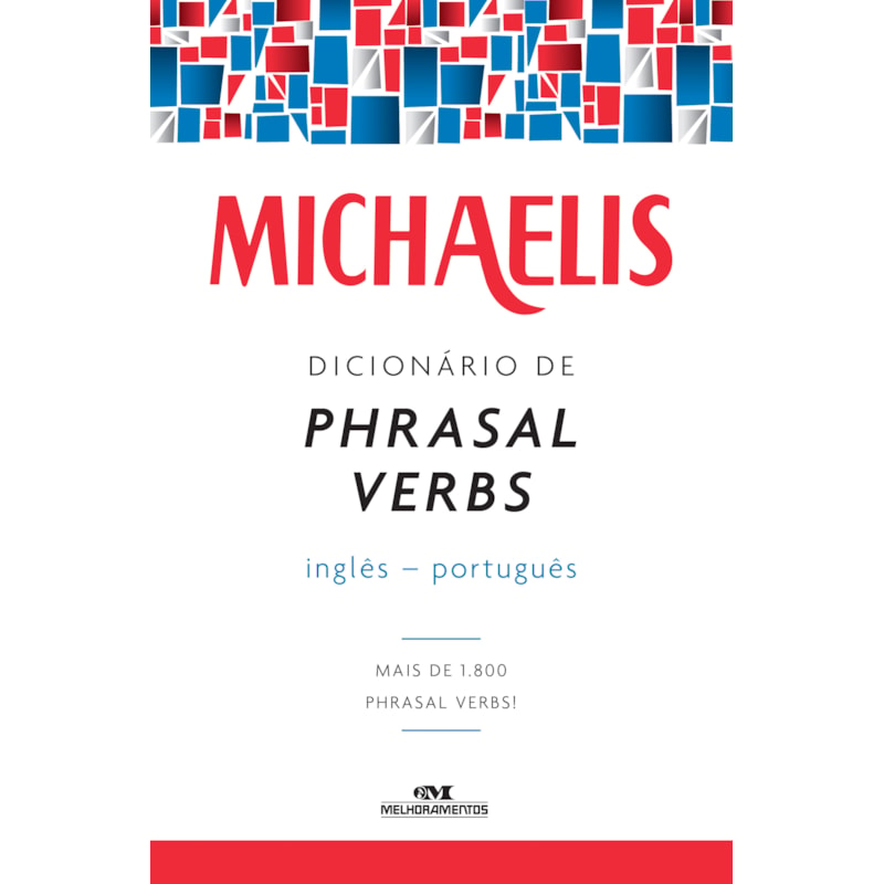 MICHAELIS DICIONÁRIO DE PHRASAL VERBS - INGLÊS-PORTUGUÊS