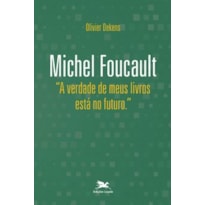 MICHEL FOUCAULT - "A VERDADE DE MEUS LIVROS ESTÁ NO FUTURO."