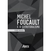 MICHEL FOUCAULT E O ESTRUTURALISMO