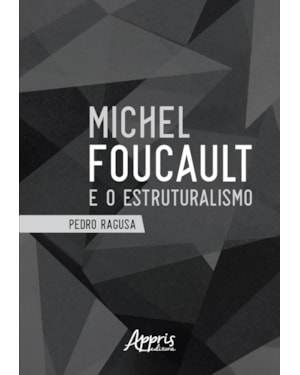 MICHEL FOUCAULT E O ESTRUTURALISMO