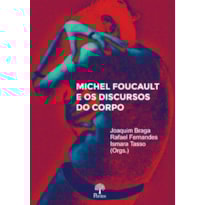 MICHEL FOUCAULT E OS DISCURSOS DO CORPO