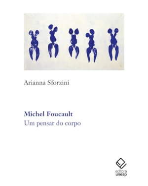 MICHEL FOUCAULT: UM PENSAR DO CORPO