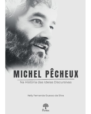 MICHEL PÊCHEUX NA HISTÓRIA DAS IDÉIAS DISCURSIVAS