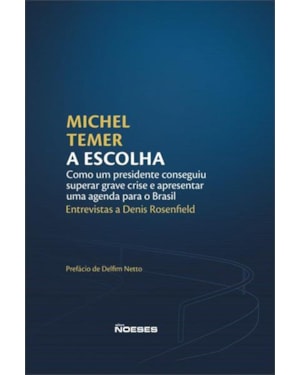 MICHEL TEMER - A ESCOLHA