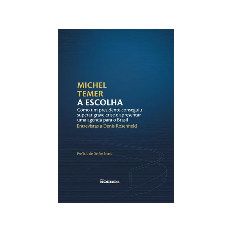 MICHEL TEMER - A ESCOLHA