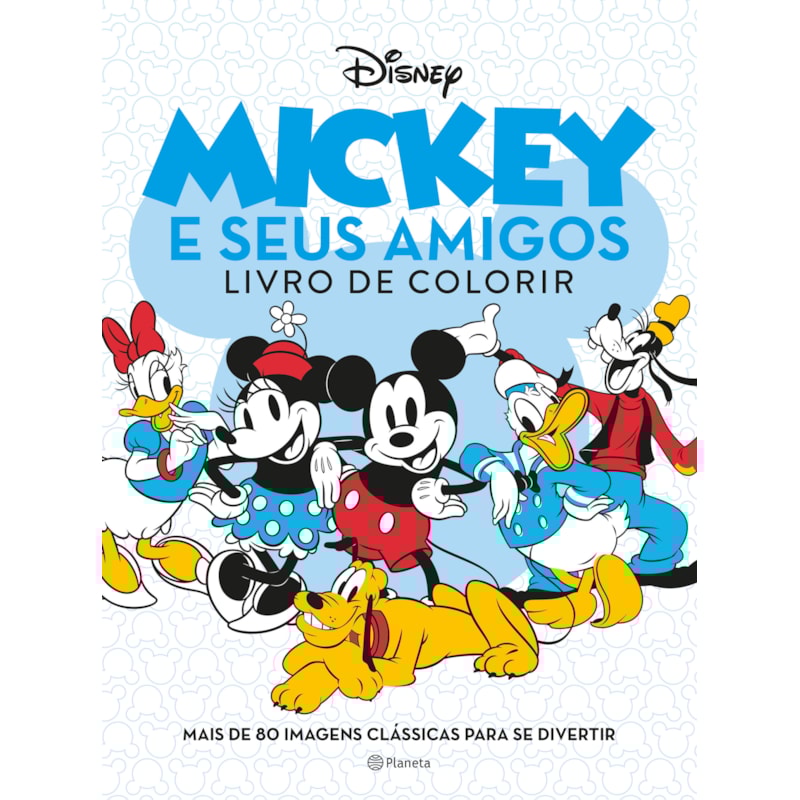 MICKEY E SEUS AMIGOS: LIVRO DE COLORIR