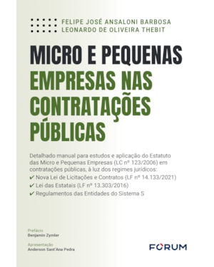 Micro e pequenas empresas nas contratações públicas: Detalhado manual para estudos e aplicação do Estatuto das Micro e Pequenas Empresas (LC 123/06) em contratações públicas, à luz dos regimes jurídicos: Nova Lei de Licitações e Contratos (LF 14.133/