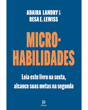 MICRO-HABILIDADES: LEIA ESTE LIVRO NA SEXTA, ALCANCE SUAS METAS NA SEGUNDA