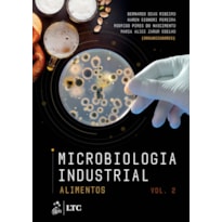 MICROBIOLOGIA INDUSTRIAL - ALIMENTOS - VOLUME 2 MICROBIOLOGIA INDUSTRIAL - ALIMENTOS - VOLUME 2