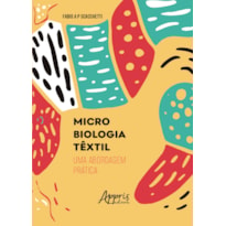 MICROBIOLOGIA TÊXTIL: UMA ABORDAGEM PRÁTICA