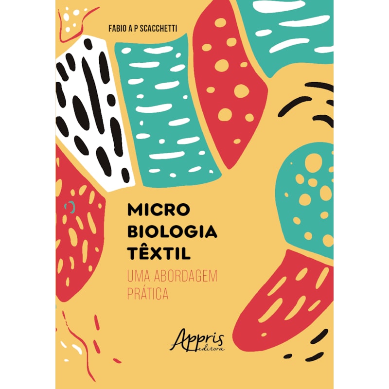 MICROBIOLOGIA TÊXTIL: UMA ABORDAGEM PRÁTICA