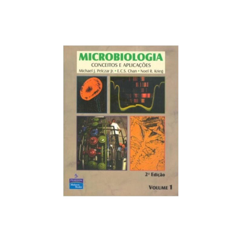 MICROBIOLOGIA: VOLUME 1: CONCEITOS E APLICAÇÕES