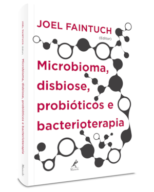 Microbioma, disbiose, probióticos e bacterioterapia