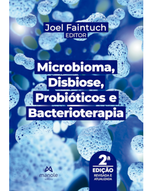 Microbioma, disbiose, probióticos e bacterioterapia