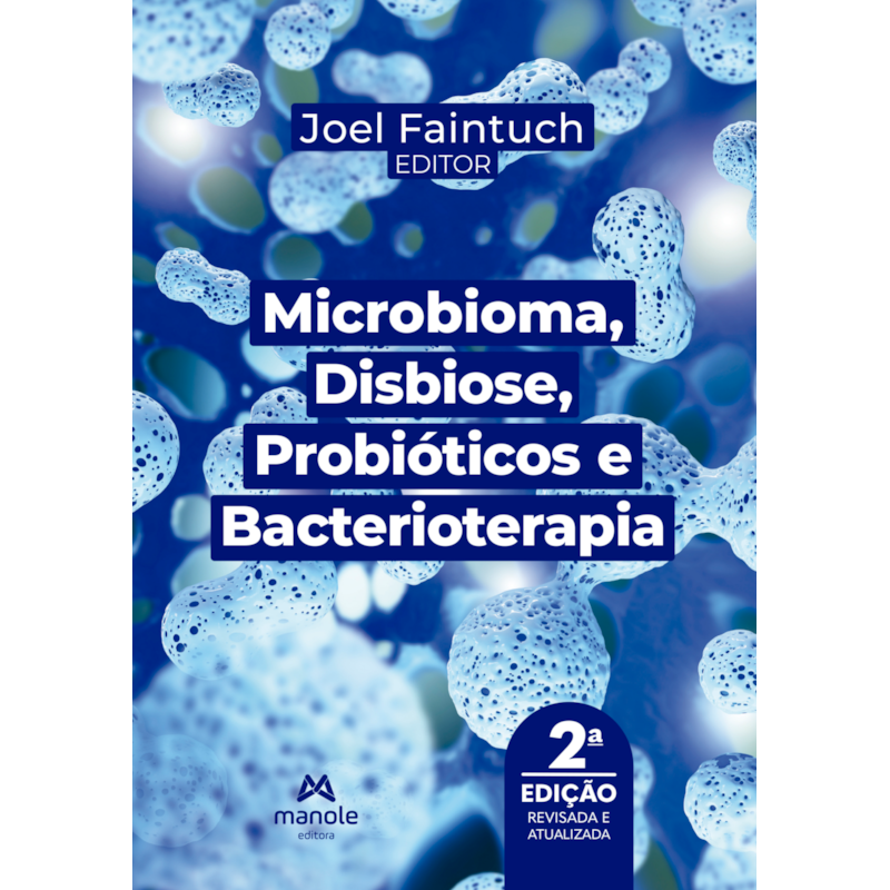 MICROBIOMA, DISBIOSE, PROBIÓTICOS E BACTERIOTERAPIA