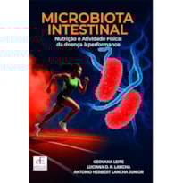 MICROBIOTA INTESTINAL: NUTRIÇÃO E ATIVIDADE FISICA DA DOENÇA À PERFORMANCE