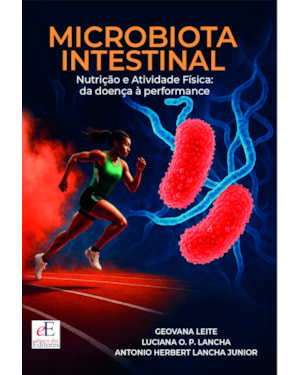 MICROBIOTA INTESTINAL: NUTRIÇÃO E ATIVIDADE FISICA DA DOENÇA À PERFORMANCE