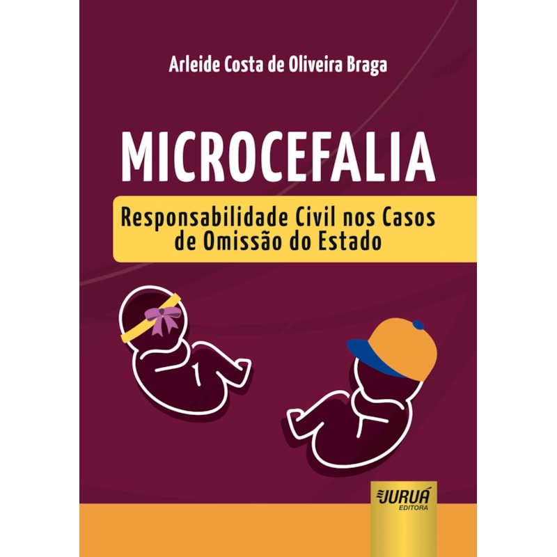 MICROCEFALIA - RESPONSABILIDADE CIVIL NOS CASOS DE OMISSÃO DO ESTADO