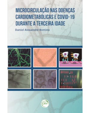 MICROCIRCULAÇÃO NAS DOENÇAS CARDIOMETABÓLICAS E COVID-19 DURANTE A TERCEIRA IDADE
